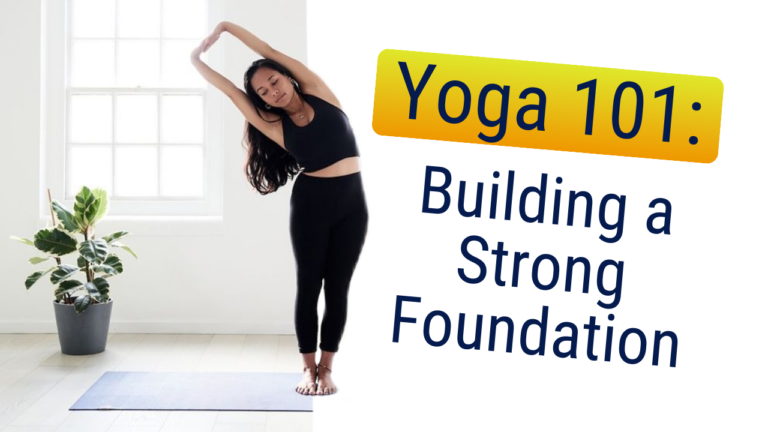 Yoga 101: Building a Strong Foundation