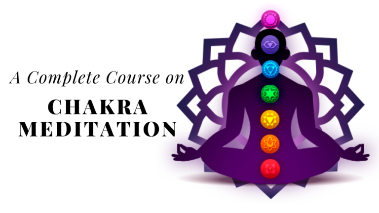 A complete course on Chakra Meditation